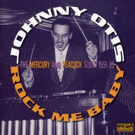 Johnny Otis: Rock Me Baby [CD]