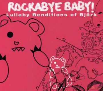Rockabye Baby!: Rockabye Baby! Lullaby Renditions of Bjork [CD]