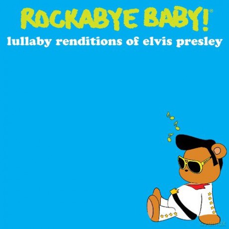 Rockabye Baby: Rockabye Baby! Lullaby Renditions of Elvis Presley [CD]