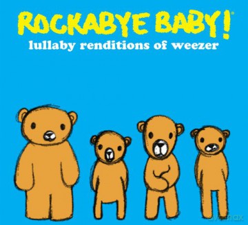 Rockabye Baby!: Rockabye Baby! Lullaby Renditions of Weezer [CD]