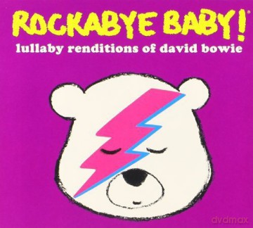 Rockabye Baby: Lullabye Renditions of David Bowie [CD]