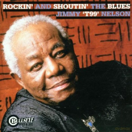 Jimmy Nelson: Rockin' And Shoutin'Blues [CD]