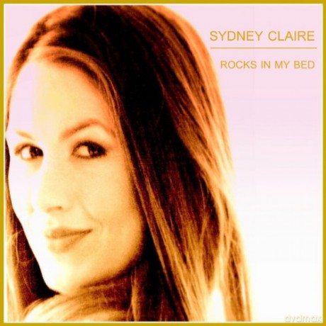 Sydney Claire: Rocks in My Bed [CD]