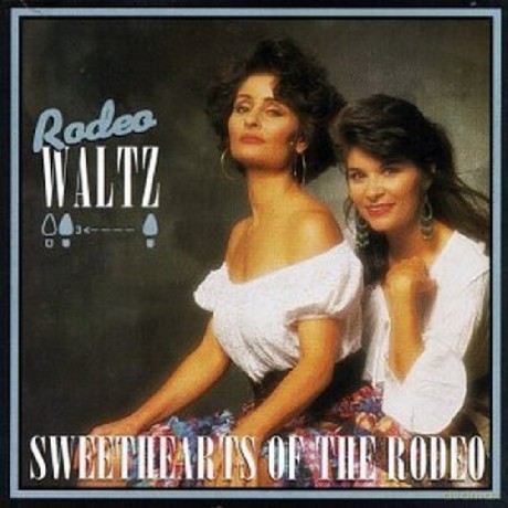 Sweethearts of the Rodeo: Rodeo Waltz [CD]