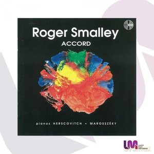 Daniel Herscovitch: Roger Smalley: Accord [CD]