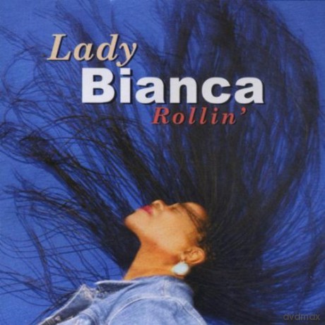 Lady Bianca: Rollin' [CD]