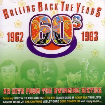 Rolling Back The Years - 60s: 1962 - 1963 [CD]