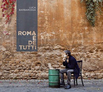 Luca Barbarossa: Roma E' De Tutti [CD]