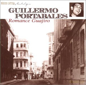 Guillermo Portabales: Romance Guajiro 1937-1943 [CD]