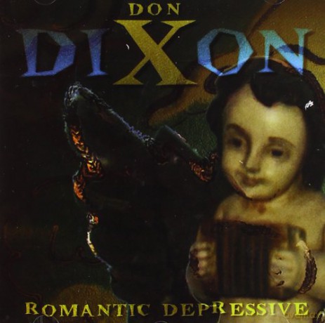 Don Dixon: Romantic Depressive [CD]