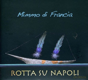 Mimmo Di Francia: Rotta Su Napoli [CD]