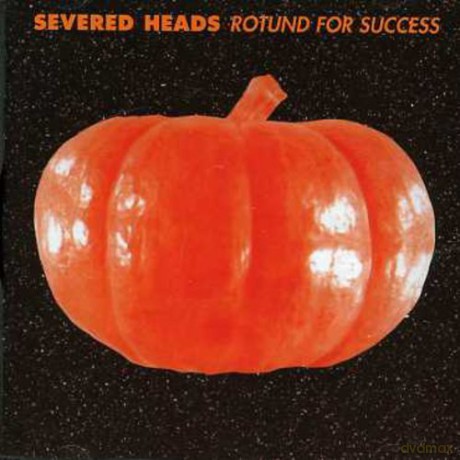 Severed Heads: Rotund For Success [CD]