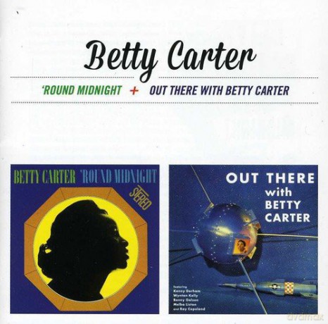 Betty Carter: Round Midnight + Out There With Betty Carter + 5 Bonus Tx [CD]
