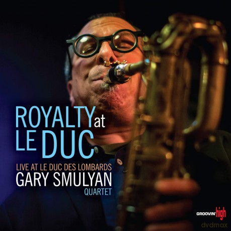 Gary Smulyan Quartet: Royalty At Le Duc [CD]