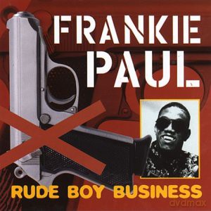 Frankie Paul: Rude Boy Business [CD]