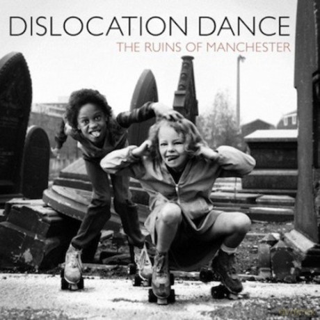 Dislocation Dance: Ruins Of Manchester/Cromer [2CD]