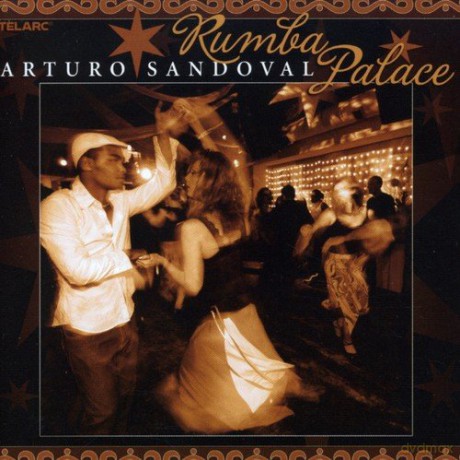Arturo Sandoval: Rumba Palace [CD]