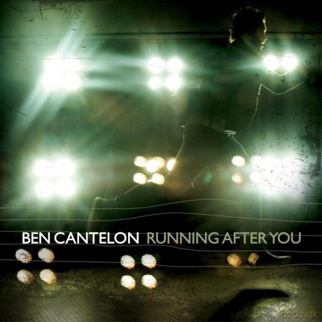 Ben Cantelon: Running After You [CD]