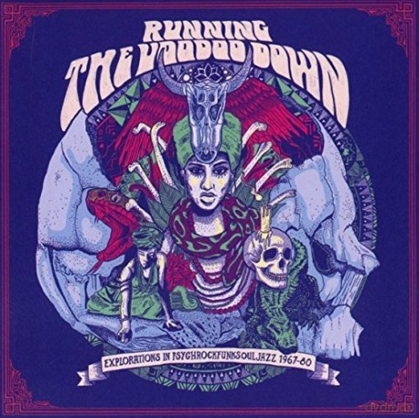Running The Voodoo Down - Explorations In Psychrockfunksouljazz 1967-80 [2CD]