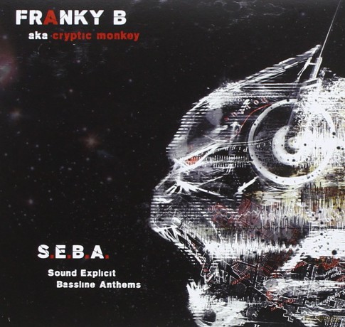Franky B Aka Cryptic Monkey: s.e.b.a. - Sound Explicit Bassline Anthems [CD]