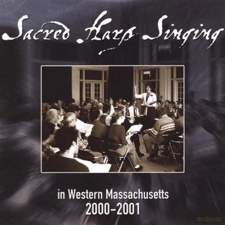 Western Massachusetts Sacred Harp Convention: Sacred Harp Singing In Western Mass 2000-2001 [CD]