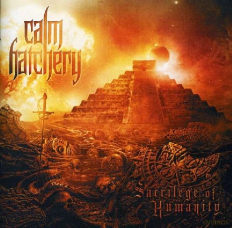Calm Hatchery: Sacrilege of Humanity [CD]