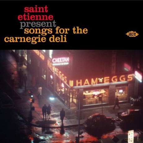 Saint Etienne Present Songs For The Carnegie Deli [CD]