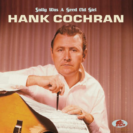 Hank Cochran: Sally Was A Good Old Girl [CD]