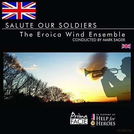 Eroica Wind Ensemble: Salute Our Soldiers [CD]