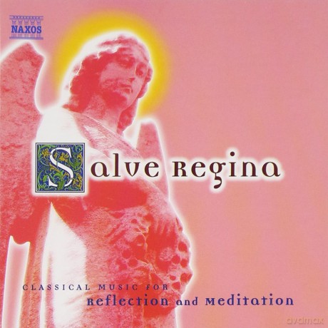 Salve Regina: Classical Music for Reflection and Meditation [CD]
