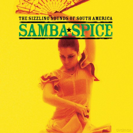 Samba Spice - the Sizzling Sounds of South America [CD]