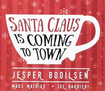 Jesper Bodilsen: Santa Claus Is Coming To Town [CD]