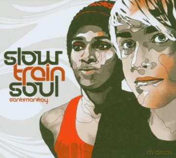 Slowtrain Soul: Santimanitay [CD]