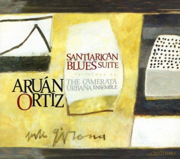 Aruan Ortiz: Santirican Blues Suite [CD]