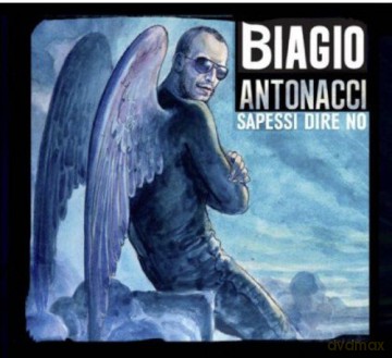 Biagio Antonacci: Sapessi Dire No [2CD]