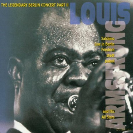 Louis Armstrong & His All Stars: Satchmo Live in Berlin-Part II [CD]