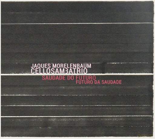 Morelenbaum Jaques: Saudade Do Futuro - Futuro Da Saudade [CD]
