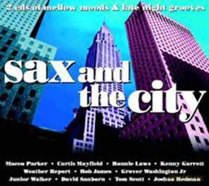 Sax and the City - Mellow Grooves and Late Night Moods [2CD]