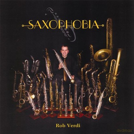 Rob Verdi: Saxophobia [CD]