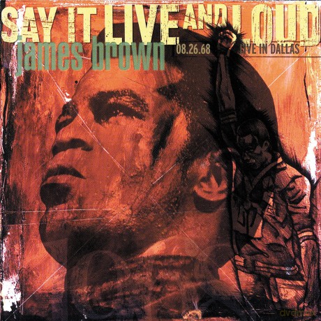 James Brown: Say It Live and Loud: Live in Dallas 08.26.68 [CD]