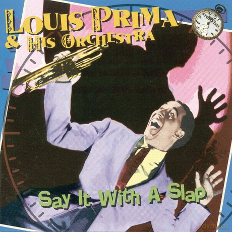 Louis Prima: Say It With a Slap [CD]
