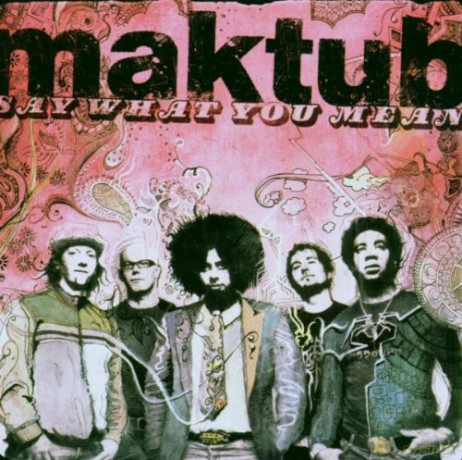 Maktub: Say What You Mean [CD]