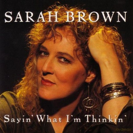 Sarah Brown: Sayin'What I'M Thinkin' [CD]