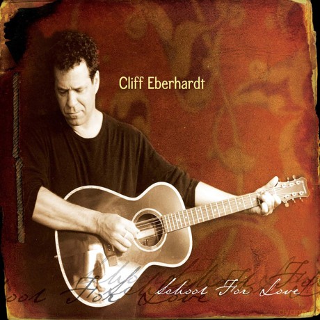 Cliff Eberhardt: School For Love [CD]
