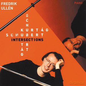 Fredrik Ullen: Schubert Kurtag Intersections [CD]