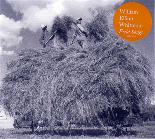 William Elliott Whitmore: Field Songs [CD]