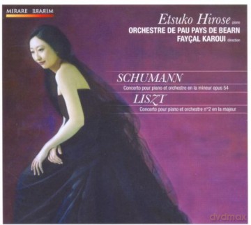 Etsuko Hirose: Schumann: Piano Concerto op.54; Liszt: Piano Concerto no.2 [CD]