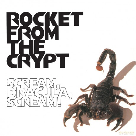 Rocket From the Crypt: Scream, Dracula, Scream [CD]