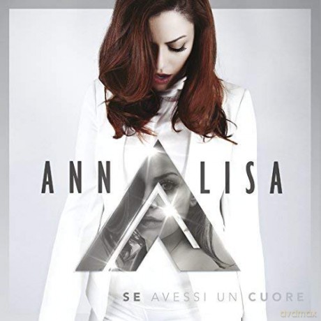 Annalisa: Se Avessi Un Cuore [CD]