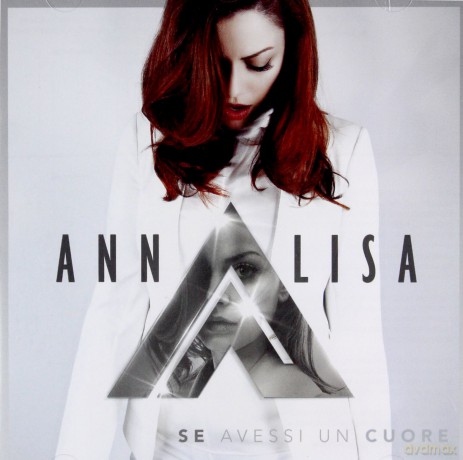 Annalisa: Se Avessi Un Cuore [CD]